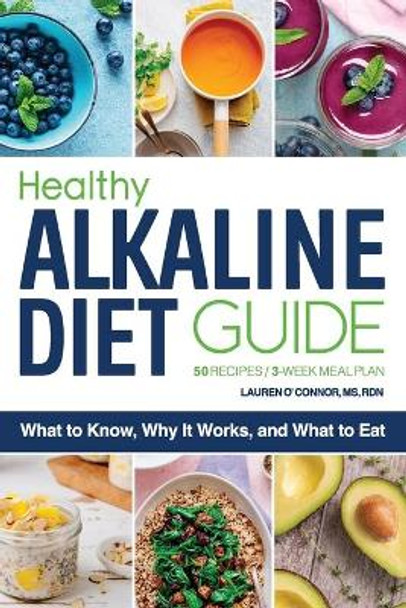 Healthy Alkaline Diet Guide: What to Know, Why It Works, and What to Eat by Lauren O'Connor