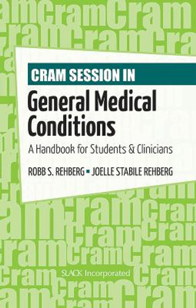 Cram Session in General Medical Conditions: A Handbook for Students and Clinicians by Robb Rehberg