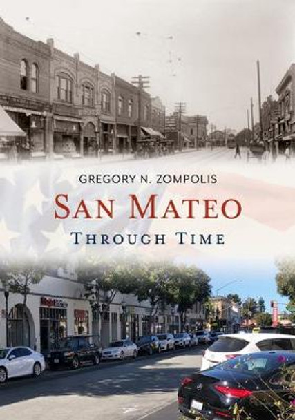 San Mateo Through Time by Gregory N Zompolis