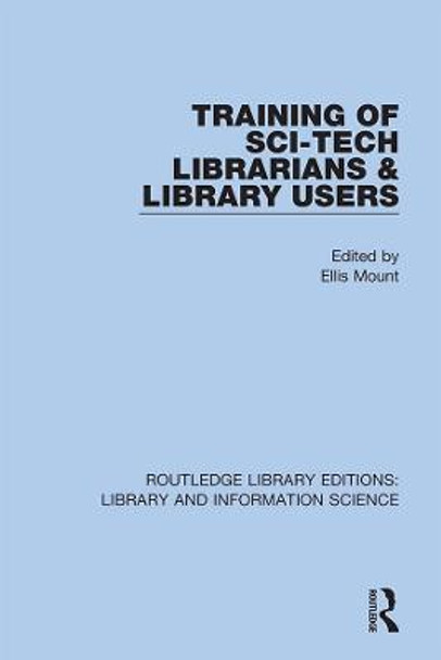 Training of Sci-Tech Librarians & Library Users by Ellis Mount Training of Sci-Tech Librarians & Library Users by Ellis Mount