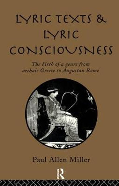 Lyric Texts & Consciousness by Paul Allen Miller