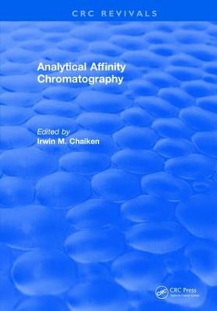 Analytical Affinity Chromatography by Irwin M. Chaiken