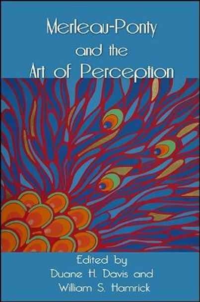 Merleau-Ponty and the Art of Perception by Duane H. Davis