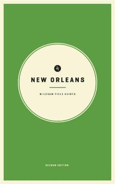 Wildsam Field Guides: New Orleans by Taylor Bruce