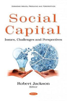 Social Capital: Issues, Challenges and Perspectives by Robert Jackson