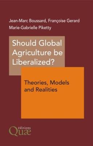 Should Global Agriculture be Liberalized? by Jean-Marc Boussard