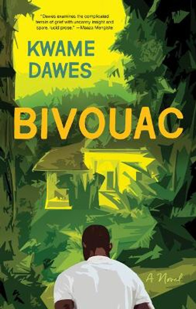 Bivouac: A Novel by Kwame Dawes