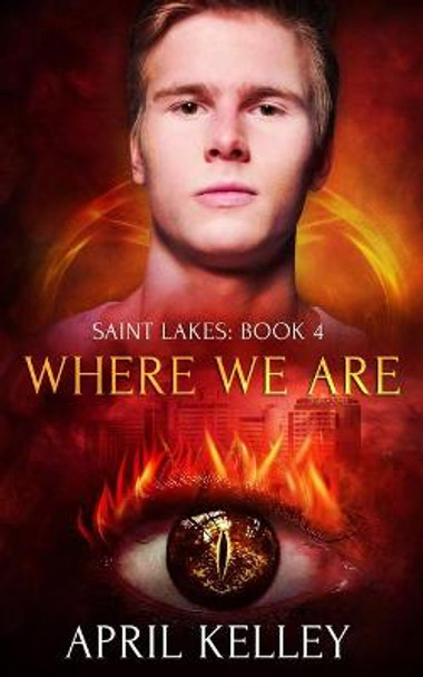 Where We Are (Saint Lakes #4): An M/M Vampire Romance by April Kelley