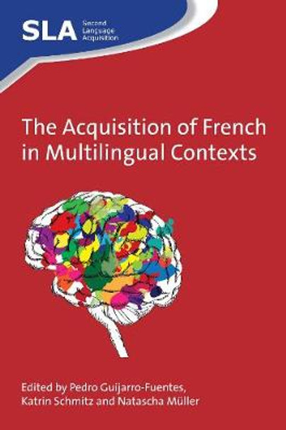 The Acquisition of French in Multilingual Contexts by Pedro Guijarro-Fuentes