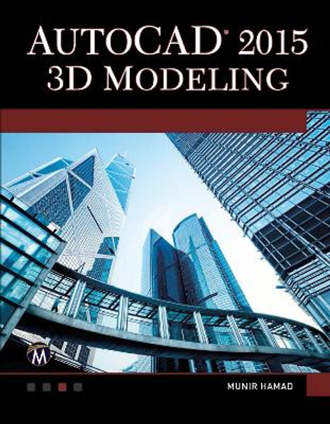 AutoCAD 2015: 3D Modeling by Munir M. Hamad