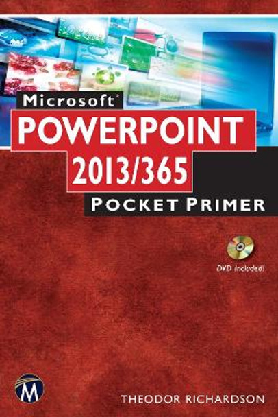 Microsoft Powerpoint 2013 / 365 Pocket Primer by Theodor Richardson