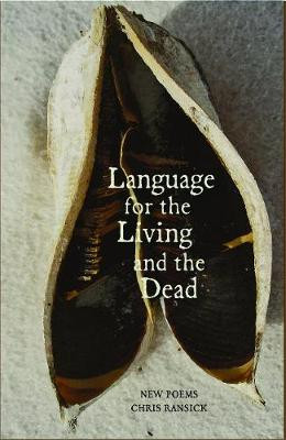 Language for the Living and the Dead by Chris Ransick