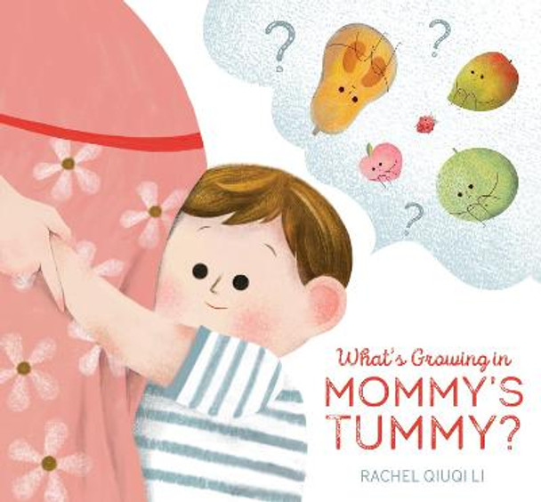 What's Growing in Mommy's Tummy? by Rachel Qiuqi-Li