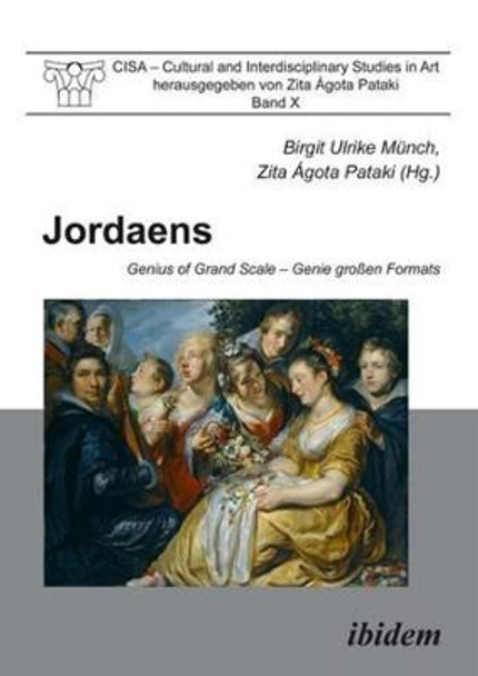 Jordaens - Genius of Grand Scale by Birgit Ulrike Munch