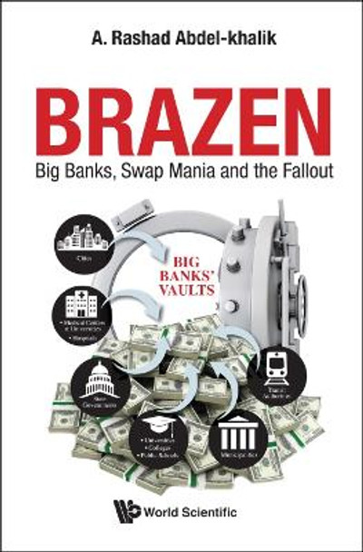 Brazen: Big Banks, Swap Mania And The Fallout by A. Rashad Abdel-Khalik