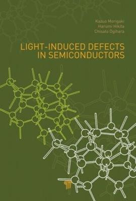 Light-Induced Defects in Semiconductors by Kazuo Morigaki