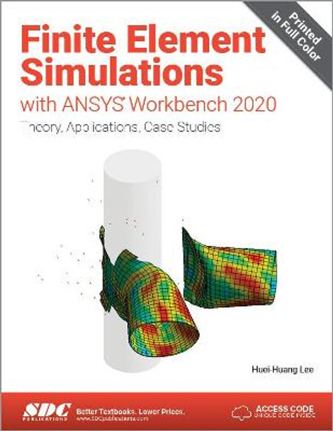 Finite Element Simulations with ANSYS Workbench 2020 by Huei-Huang Lee