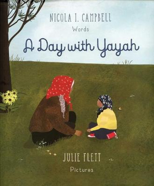 A Day with Yayah by Nicola I Campbell