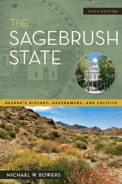 Sagebrush: Nevada's History, Government, and Politics by Michael W. Bowers
