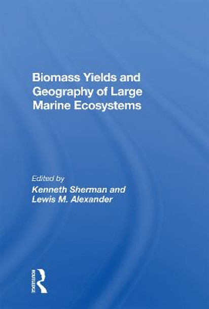 Biomass Yields And Geography Of Large Marine Ecosystems by Kenneth Sherman