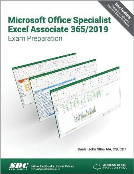 Microsoft Office Specialist Excel Associate 365 – 2019 Exam Preparation by Daniel John Stine