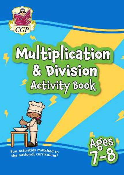 Multiplication & Division Activity Book for Ages 7-8 (Year 3) by CGP Books