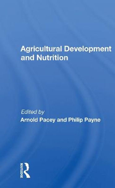 Agricultural Development And Nutrition by Arnold Pacey