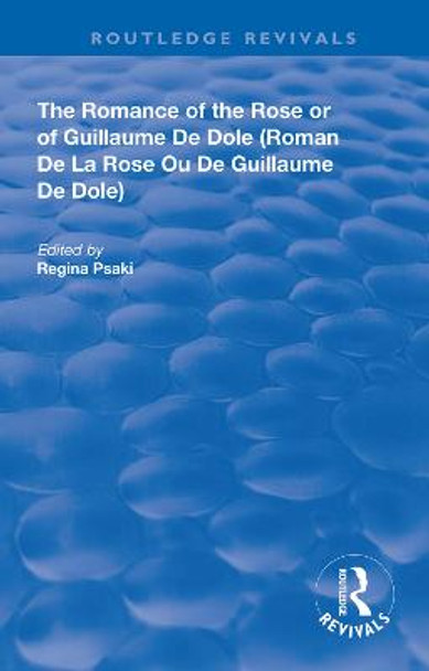 The Romance of the Rose or of Guillaume de Dole by Regina Psaki
