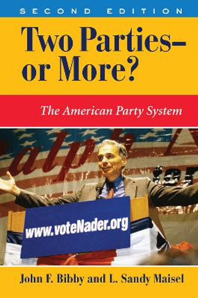 Two Parties--or More?: The American Party System by John F Bibby