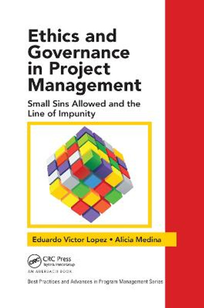 Ethics and Governance in Project Management: Small Sins Allowed and the Line of Impunity by Eduardo Victor Lopez