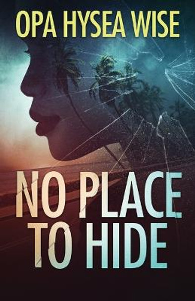 No Place to Hide by Opa Hysea Wise