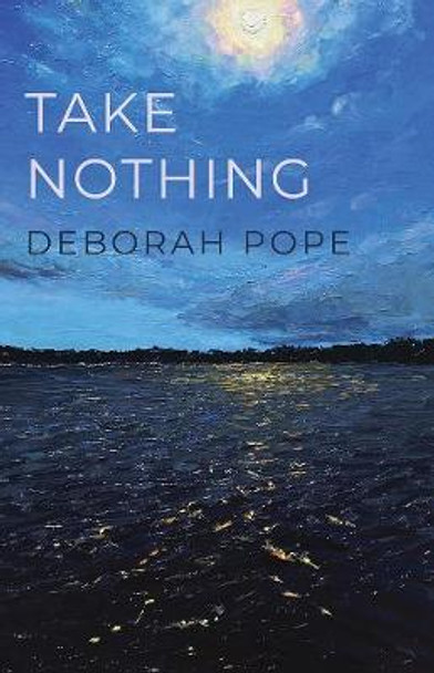 Take Nothing by Deborah Pope