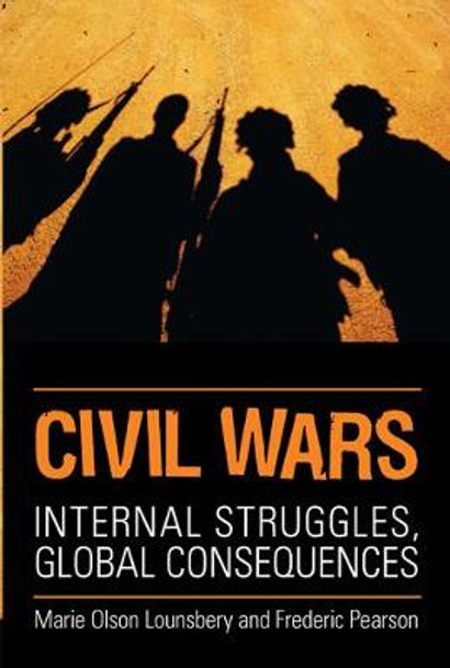 Civil Wars: Internal Struggles, Global Consequences by Marie Olson Lounsbery