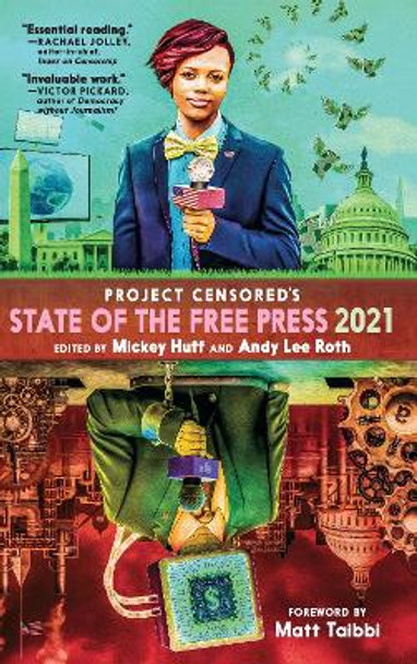 Censored 2021: The Top Censored Stories and Media Analysis of 2019 - 2020 by Mickey Huff