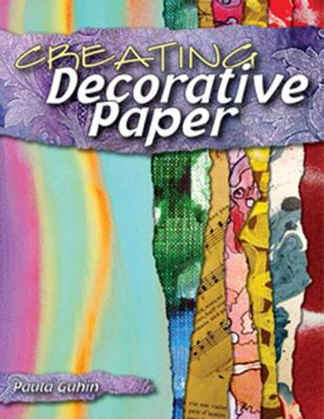 Creating Decorative Paper by Paula Guhin