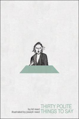 Thirty Polite Things to Say by Kit Reed
