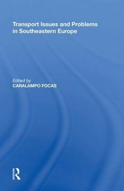 Transport Issues and Problems in Southeastern Europe by Caralampo Focas