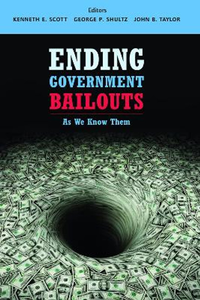 Ending Government Bailouts as We Know Them by Kenneth E. Scott