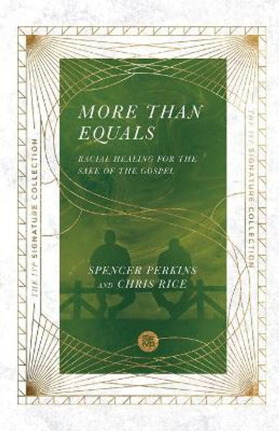 More Than Equals: Racial Healing for the Sake of the Gospel by Spencer Perkins