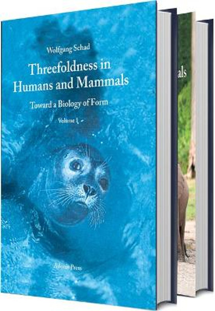 Threefoldness in Humans and Mammals: Toward a Biology of Form by Wolfgang Schad