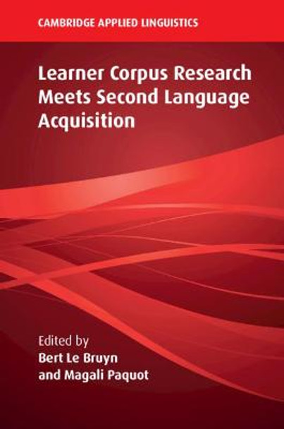 Learner Corpus Research Meets Second Language Acquisition by Bert Le Bruyn