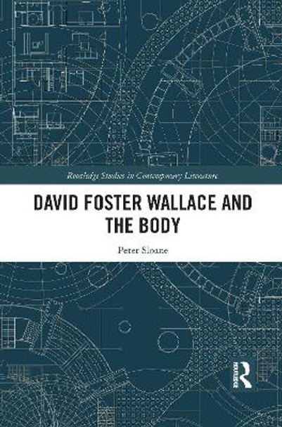 David Foster Wallace and the Body by Peter Sloane