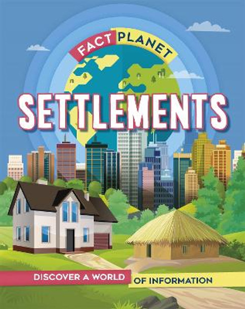 Fact Planet: Settlements by Izzi Howell
