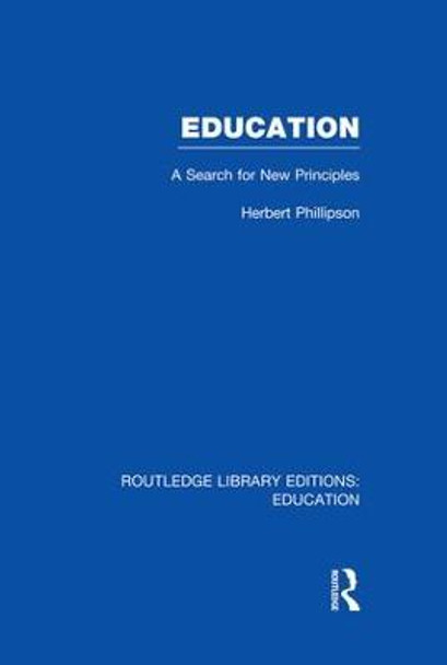 Education: A Search For New Principles by Herbert Phillipson