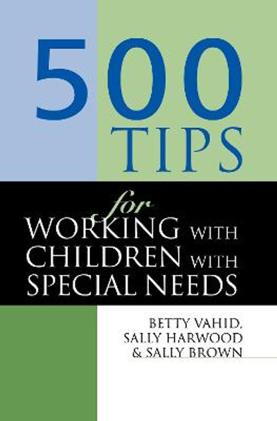 500 Tips for Working with Children with Special Needs by Sally Harwood