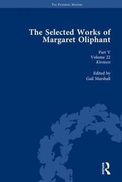 The Selected Works of Margaret Oliphant, Part V Volume 22: Kirsteen by Joanne Shattock