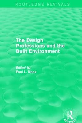 : The Design Professions and the Built Environment (1988) by Paul L. Knox
