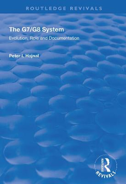The G7/G8 System: Evolution, Role and Documentation by Peter I Hajnal