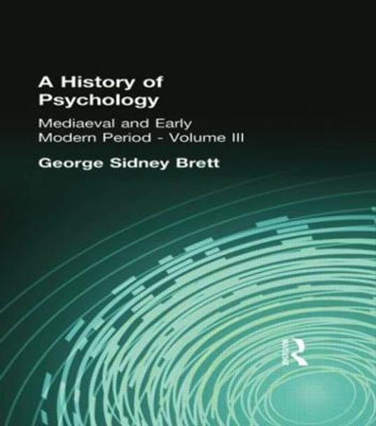 A History of Psychology: Mediaeval and Early Modern Period   Volume II by George Sidney Brett