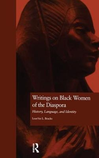 Writings on Black Women of the Diaspora: History, Language, and Identity by Lean'tin Bracks